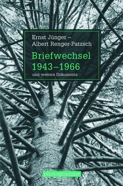 Ernst Jünger - Albert Renger Patzsch, Briefwechsel 1943-1966