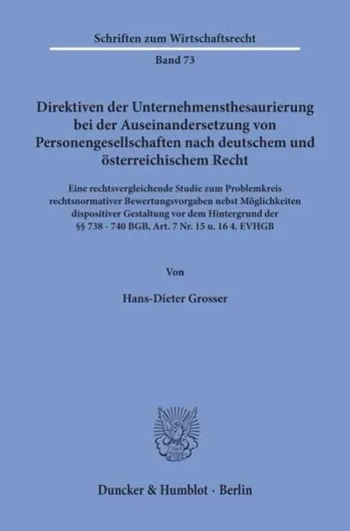 Direktiven der Unternehmensthesaurierung bei der Auseinandersetzung von Personengesellschaften nach deutschem und österreichischem Recht.