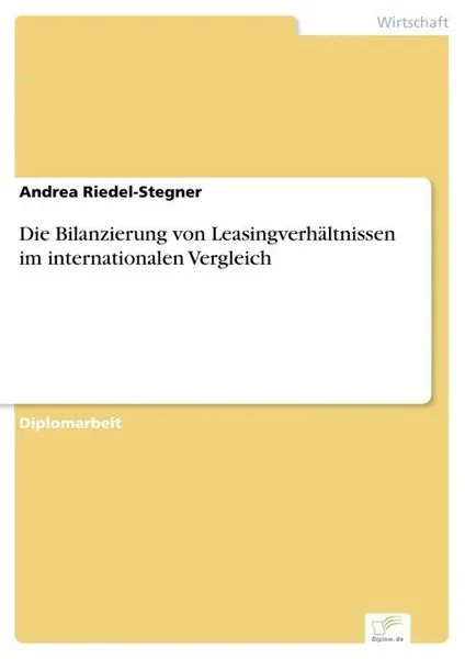 Die Bilanzierung von Leasingverhältnissen im internationalen Vergleich