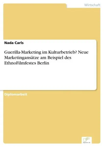 Guerilla-Marketing im Kulturbetrieb? Neue Marketingansätze am Beispiel des EthnoFilmfestes Berlin