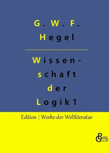 Die Wissenschaft der Logik