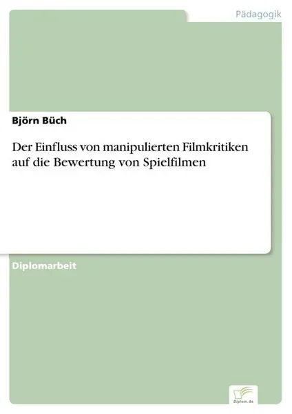 Der Einfluss von manipulierten Filmkritiken auf die Bewertung von Spielfilmen