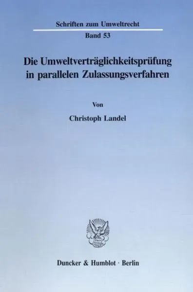 Die Umweltverträglichkeitsprüfung in parallelen Zulassungsverfahren.