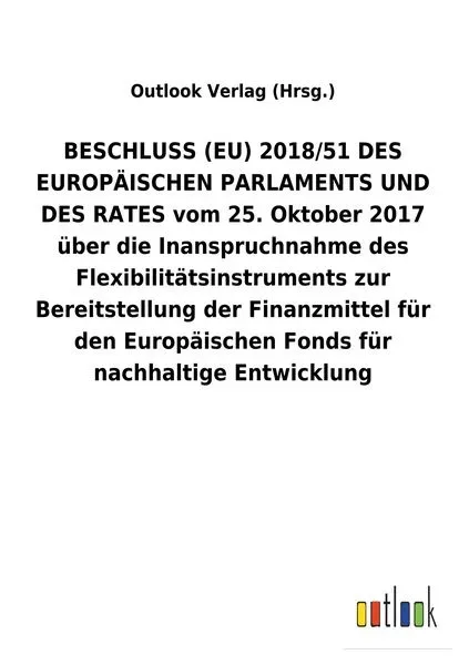 BESCHLUSS (EU) 2018/51 DES EUROPÄISCHEN PARLAMENTS UND DES RATES vom 25. Oktober 2017 über die Inanspruchnahme des Flexibilitätsinstruments zur Bereit