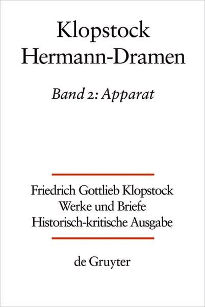 Werke und Briefe: .6 Friedrich Gottlieb Klopstocks Hermann-Dramen