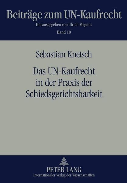 Das UN-Kaufrecht in der Praxis der Schiedsgerichtsbarkeit
