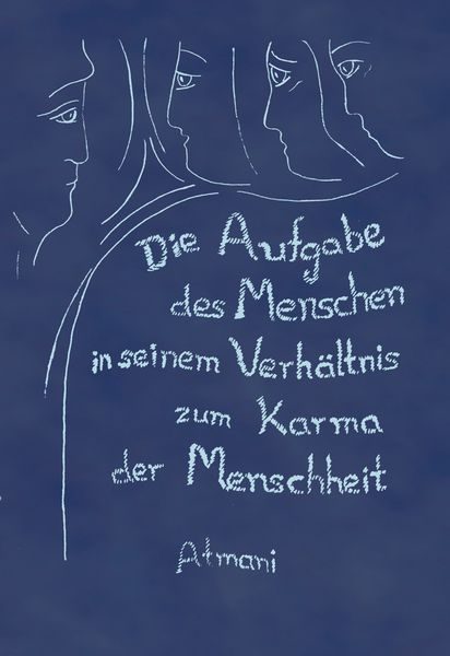 Die Aufgabe des Menschen in seinem Verhältnis zum Karma der Menschheit. Bd.1