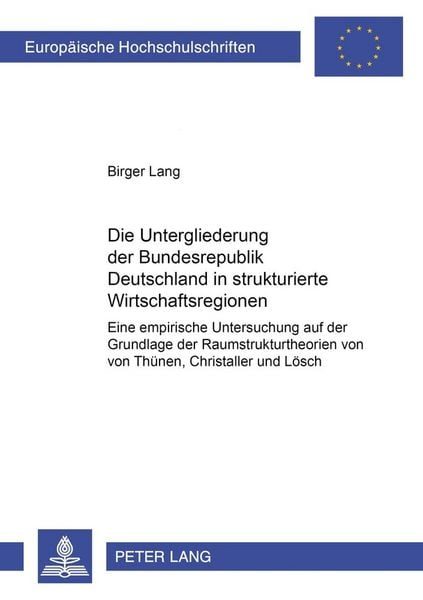Die Untergliederung der Bundesrepublik Deutschland in strukturierte Wirtschaftsregionen