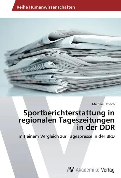Sportberichterstattung in regionalen Tageszeitungen in der DDR