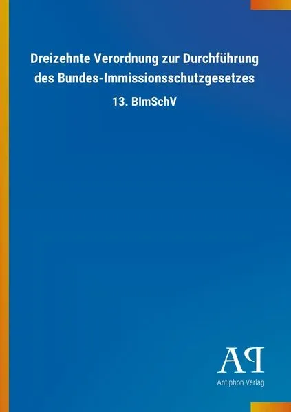 Dreizehnte Verordnung zur Durchführung des Bundes-Immissions