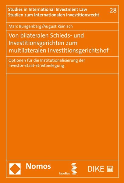 Von bilateralen Schieds- und Investitionsgerichten zum multilateralen Investitionsgerichtshof