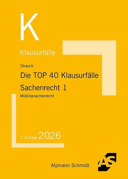 Die TOP 40 Klausurfälle Sachenrecht 1