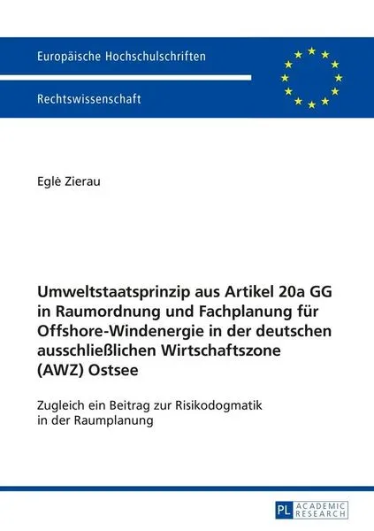 Umweltstaatsprinzip aus Artikel 20a GG in Raumordnung und Fachplanung für Offshore-Windenergie in der deutschen ausschließlichen Wirtschaftszone (AWZ)