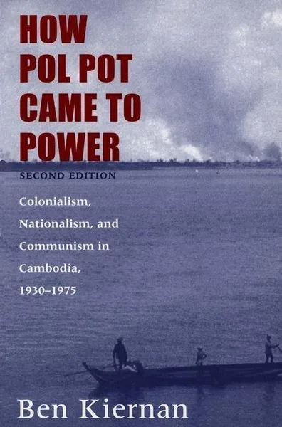Kiernan, B: How Pol Pot Came to Power