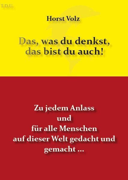 Das, was du denkst, das bist du auch!