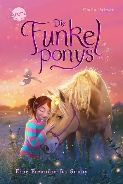 Die Funkelponys (1). Eine Freundin für Sunny
