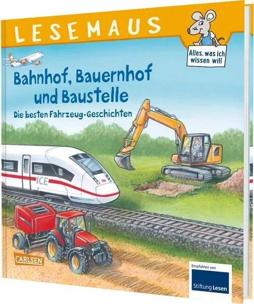 LESEMAUS Sonderbände: Bahnhof, Bauernhof und Baustelle ? Die besten Fahrzeug-Geschichten