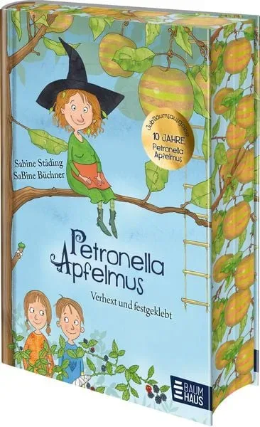 Baumhaus - Petronella Apfelmus - Verhext und festgeklebt. Jubiläums-Ausgabe