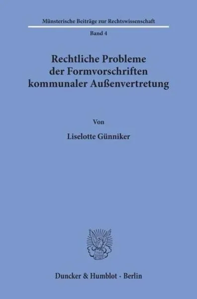 Rechtliche Probleme der Formvorschriften kommunaler Außenvertretung.
