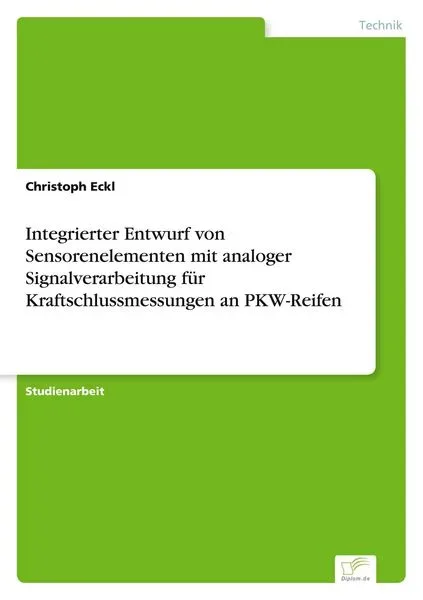 Integrierter Entwurf von Sensorenelementen mit analoger Signalverarbeitung für Kraftschlussmessungen an PKW-Reifen