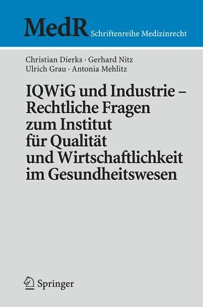 IQWiG und Industrie Rechtliche Fragen zum Institut für Qualität und Wirtschaftlichkeit im Gesundheitswesen