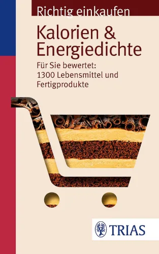 TRIAS, Richtig einkaufen: Kalorien & Energiedichte