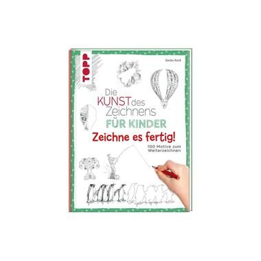 Frechverlag GmbH, Die Kunst des Zeichnens für Kinder Zeichne es fertig!