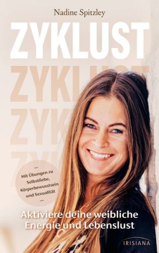 Nadine-Spitzley, Zyklust: Ratgeber über den weiblichen Zyklus von Nadine Spitzley