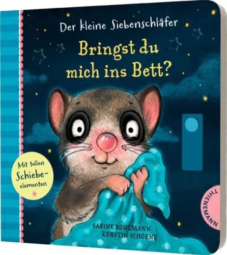 Thienemann-Esslinger, Der kleine Siebenschläfer Bringst du mich ins Bett?
