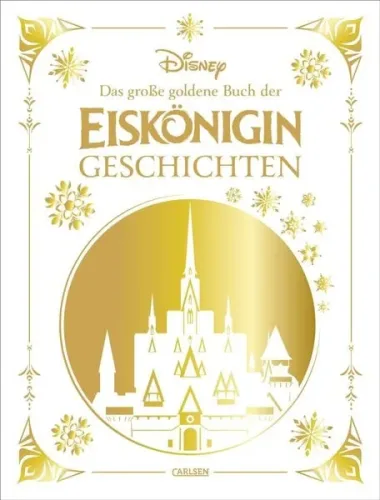Carlsen Verlag, Disney - Das große goldene Buch der Eiskönigin-Geschichten