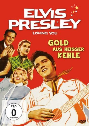 Elvis Presley: Gold aus heißer Kehle (Loving You) (Neuauflage)