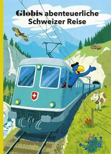 undefined, Globi Verlag Bilderbuch Globis abenteuerliche Schweizer Reise