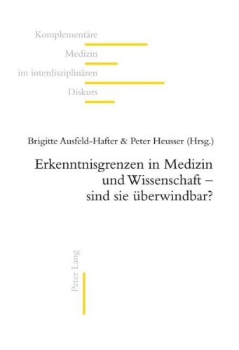 undefined, Erkenntnisgrenzen in Medizin und Wissenschaft - sind sie überwindbar?