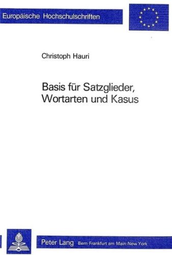 undefined, Basis für Satzglieder, Wortarten und Kasus