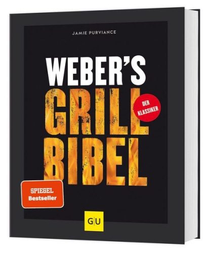 WEBER, Weber Grill Bibel Weber`s Grill Bibel – Weber Grill Rezepte – bunt