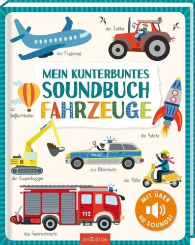 ARS EDITION, ARS EDITION - Mein kunterbuntes Soundbuch - Fahrzeuge