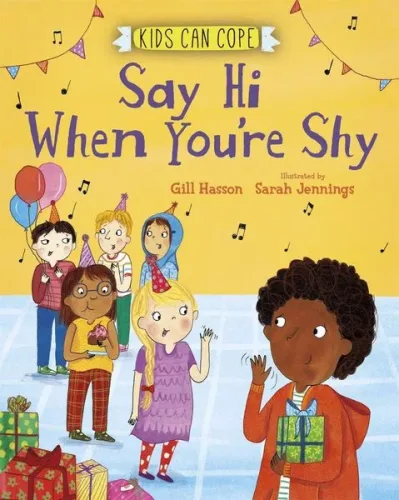 Hachette Children's Book, Kids Can Cope: Say Hi When You're Shy