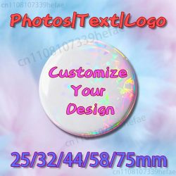Bilder Text Logo Individualisierte Abzeichen 25 32 44 58 75 mm Runde Cosplay-Pins Taschendekoration Fans Sammler Freunde Geschenke Brosche Souvenir