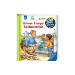 Wieso? Weshalb? Warum? junior, Band 76 - Bohrer, Lampe, Spülmaschine