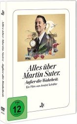 Alles über Martin Suter. Ausser die Wahrheit (DE)