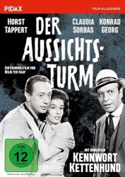 Der Aussichtsturm + Bonusfilm: KENNWORT KETTENHUND / Kriminalkomödie mit Horst Tappert und Konrad Georg + hochkarätiger Bonusfilm (Pidax Film-Klassiker)