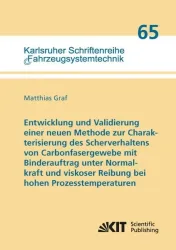 Entwicklung und Validierung einer neuen Methode zur Charakterisierung des Scherverhaltens von Carbonfasergewebe mit Binderauftrag unter Normalkraft un