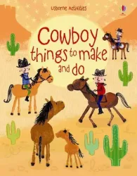 Bone, E: Cowboy Things to Make and Do