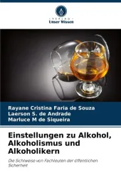 Einstellungen zu Alkohol, Alkoholismus und Alkoholikern