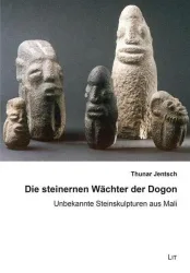 Jentsch, T: Die steinernen Wächter der Dogon
