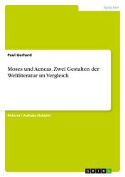 Moses und Aeneas. Zwei Gestalten der Weltliteratur im Vergleich