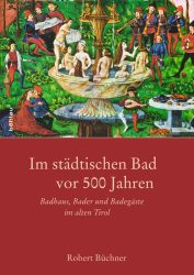 Im städtischen Bad vor 500 Jahren