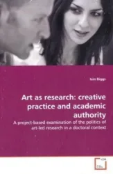 Biggs, I: Art as research: creative practice and academic au