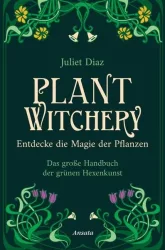 Plant Witchery ? Entdecke die Magie der Pflanzen
