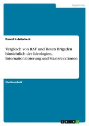 Vergleich von RAF und Roten Brigaden hinsichtlich der Ideologien, Internationalisierung und Staatsreaktionen